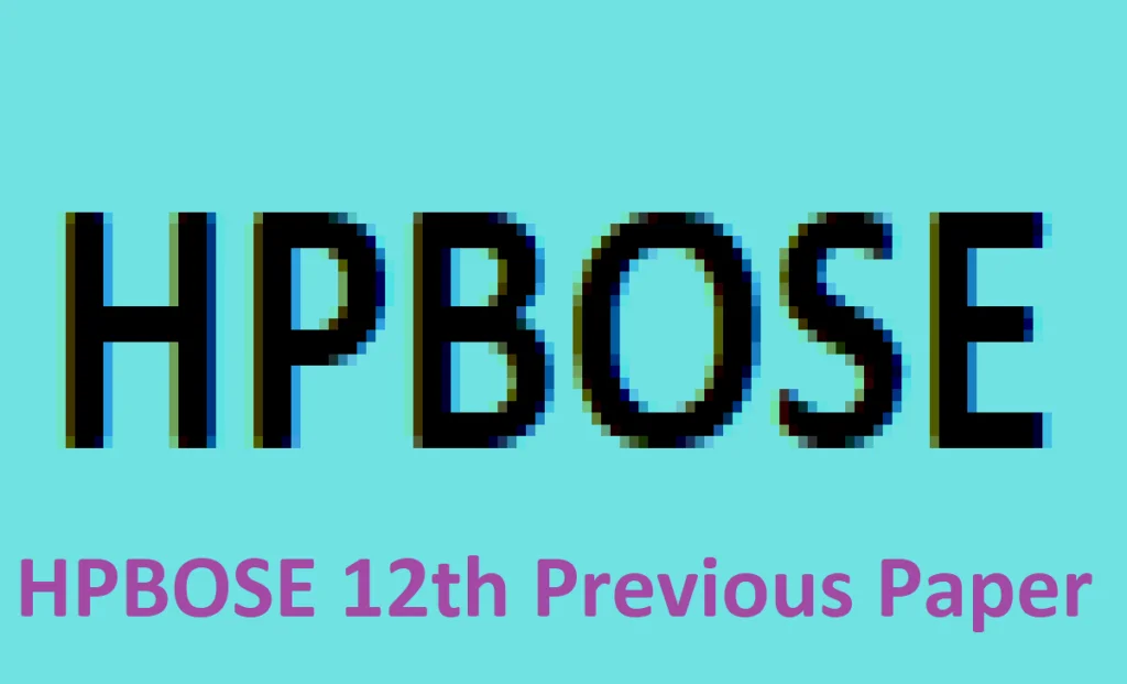 HPBOSE 12th Question Paper 2021 HP Board 12th Model Paper 2021 HPBOSE 12th Previous Paper 2021 HP 12th Blueprint 2021